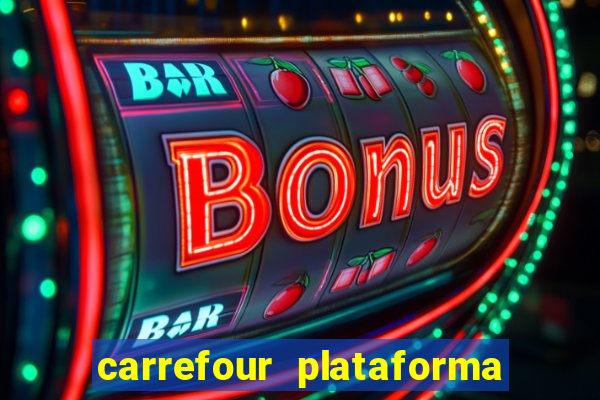 carrefour plataforma de jogos